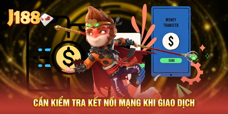 Cần kiểm tra kết nối mạng khi giao dịch