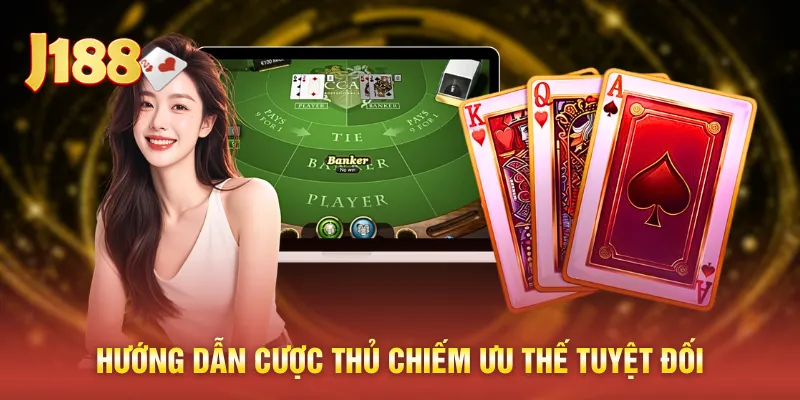Hướng dẫn cược thủ chiếm ưu thế tuyệt đối