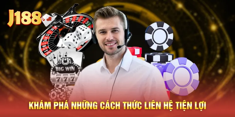 Khám phá những cách thức liên hệ tiện lợi