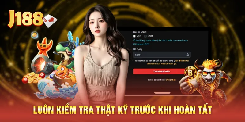 Luôn kiểm tra thật kỹ trước khi hoàn tất