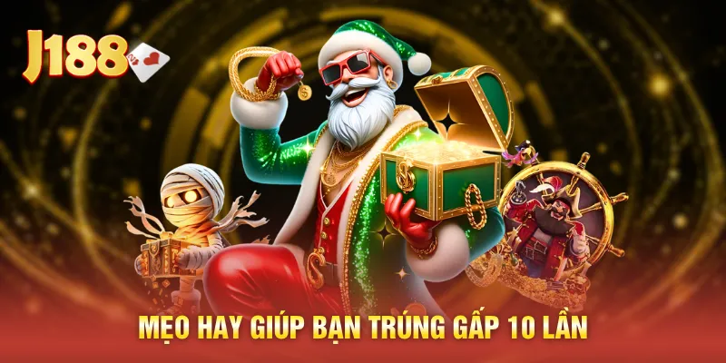 Mẹo hay giúp bạn trúng gấp 10 lần