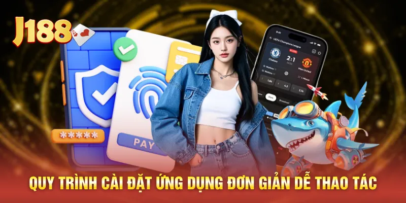 Quy trình cài đặt ứng dụng đơn giản dễ thao tác
