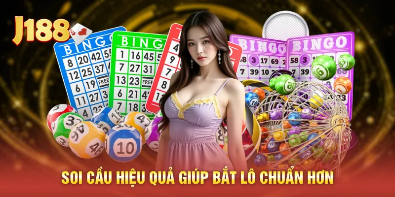 Soi cầu hiệu quả giúp bắt lô chuẩn hơn