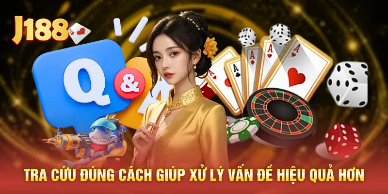Tra cứu đúng cách giúp xử lý vấn đề hiệu quả hơn
